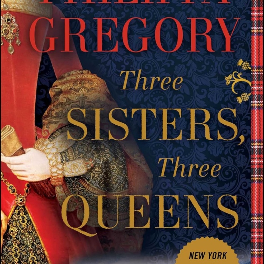 Three Sisters, Three Queens Book (The Plantagenet and Tudor novels)